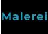 Malerei