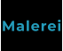 Malerei