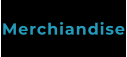 Merchiandise